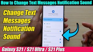 Galaxy S21UltraPlus How to Change Text Messages Notification Sound [upl. by Ycaj446]