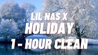 Lil Nas XHoliday1  HOUR CLEAN [upl. by Tsai600]