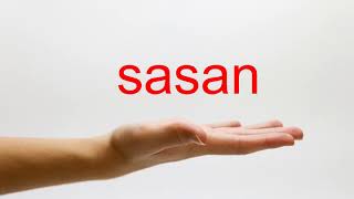 How to Pronounce sasan  American English [upl. by Tifanie]