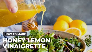 How to Make Honey Lemon Vinaigrette Salad Dressing [upl. by Corena]