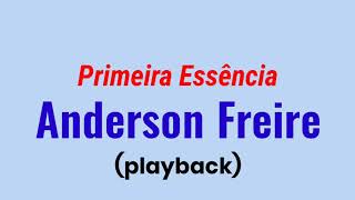 Primeira EssênciaAnderson Freire playback [upl. by Aillicec904]