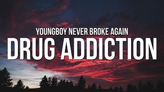 YoungBoy Never Broke Again  Drug Addiction Lyrics [upl. by Lithea]