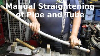 Manual Straightening of Pipe and Tube [upl. by Dwinnell740]