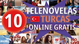 Las 10 TELENOVELAS TURCAS que pueden ver ONLINE GRATIS en Español [upl. by Kaasi]