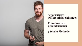 Separierbare Differentialgleichungen  Trennung der Veränderlichen 3SchritteMethode [upl. by Leinaj]