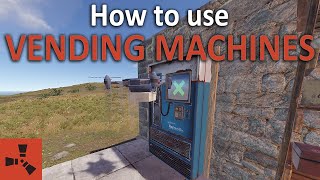 How to use VENDING MACHINES in Rust  Rust Guide [upl. by Yedsnil766]