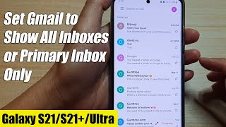 Galaxy S21UltraPlus How to Set Gmail to Show All Inboxes or Primary Inbox Only [upl. by Gibun]