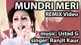 Ustad G  Mundri Meri Remix Video ft Ranjit Kaur [upl. by Chem]