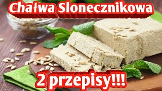 404 Chałwa słonecznikowa 2 przepisy pyszna [upl. by Erialb]