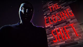 The Closing Shift [upl. by Noelle]