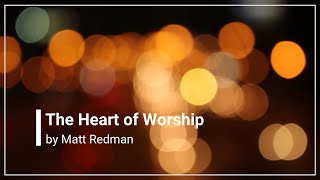 When the Music Fades The Heart of Worship with Lyrics Matt Redman [upl. by Eyssej]