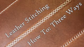 Leather Stitching Three Ways [upl. by Deane]