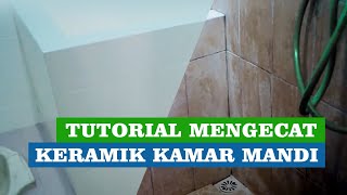 TUTORIAL MENGECAT LANTAI DAN DINDING KERAMIK KAMAR MANDI [upl. by Latsyek]