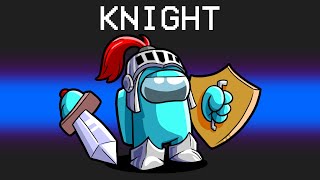 I Added a KNIGHT Role in AMONG US [upl. by Kenneth]