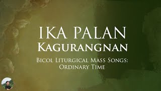 Ika Palan Bicol Liturgical Mass Songs Ordinary Time [upl. by Llecrep]