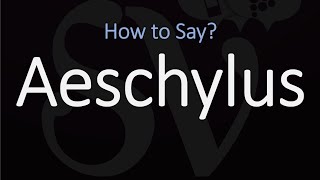 How to Pronounce Aeschylus CORRECTLY [upl. by Adnohsel]