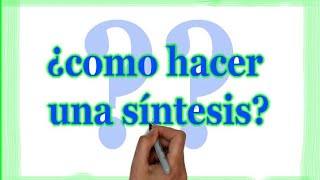 Como hacer una síntesis  SÍNTESIS [upl. by Haek]