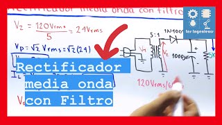 ✅RECTIFICADOR MEDIA ONDA con FILTRO  ANÁLISIS y CÁLCULOS  FUENTES de ALIMENTACIÓN [upl. by Yffat540]