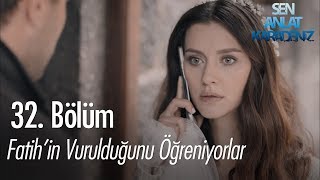 Fatihin vurulduğunu öğreniyorlar  Sen Anlat Karadeniz 32 Bölüm [upl. by Tullusus]