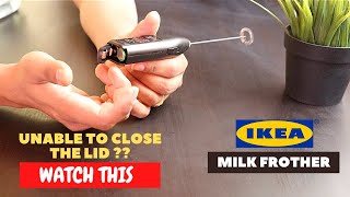 IKEA Milk Frother Battery Installation and Trick To Close the Lid [upl. by Smiga]