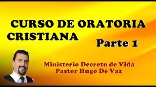 CURSO DE ORATORIA CRISTIANA Parte 1 Aprender a Predicar [upl. by Olra]