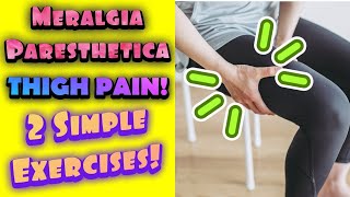 MERALGIA PARESTHETICA Thigh Pain Relief 2 Simple Exercises  Dr Wil amp Dr K [upl. by Aivatnahs425]