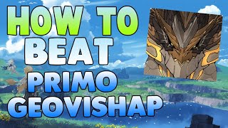 How to EASILY beat Primo Geovishap in Genshin Impact ALL ELEMENTS  Free to Play Friendly [upl. by Akenal]