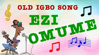 Learn Igbo with Songs  Ezi Omume  Good behaviour  Old Igbo Song Igbo Language [upl. by Paik]