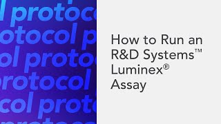 How to Run an RampD Systems Luminex® Assay Protocol Tips amp Tricks [upl. by Nuahsor]