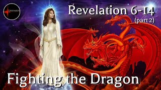 Come Follow Me  Revelation 614 part 2 Fighting the Dragon [upl. by Esela246]