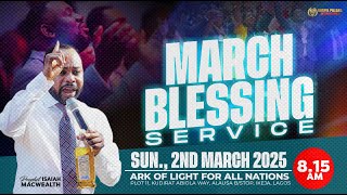 MARCH BLESSING SERVICE  Prophet Isaiah Macwealth  020325 [upl. by Acebber231]