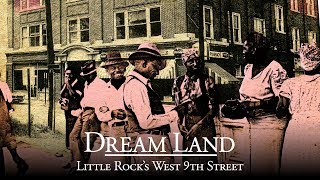 Dream Land Little Rocks West 9th Street [upl. by Carman]