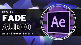 After Effects  How To Fade Audio In amp Out [upl. by Asial]