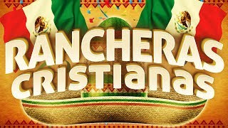 RANCHERAS CRISTIANAS Musica Mexicana Mix Con Mariachi [upl. by Nah681]