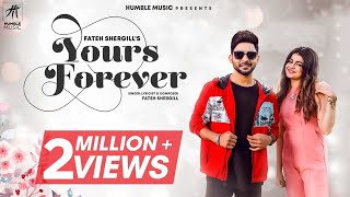 Yours Forever  Fateh Shergill  Laddi Gill  Latest Punjabi Songs 2019  Humble Music [upl. by Yobybab]