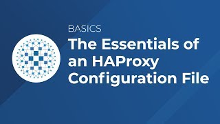 The Essentials of an HAProxy Configuration File  Easy to Follow Tutorial [upl. by Oiliruam]