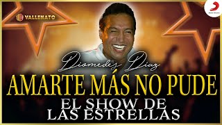 Amarte Más No Pude Diomedes Díaz  Video Show De Las Estrellas [upl. by Relyks82]