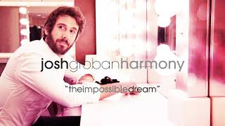 Josh Groban  The Impossible Dream Official Audio [upl. by Enahpets415]