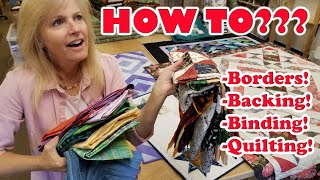 FINISH YOUR QUILTS How to  BORDERS BACKING BINDING QUILTING  For ANY Quilt Top [upl. by Walkling20]