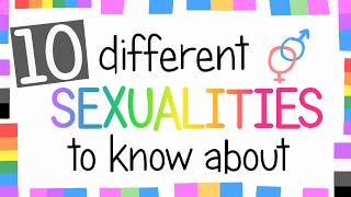 10 Sexualities To Know About [upl. by Trow]