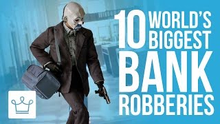 Top 10 Biggest Bank Robberies In History Ranked [upl. by Neely]