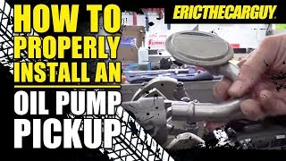 How To Properly Install an Oil Pump Pick Up [upl. by Albertina658]