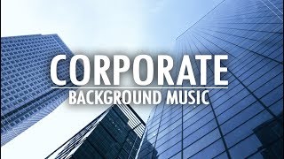 Corporate Background Music For Videos  Corporate Presentations [upl. by Ylebmik]