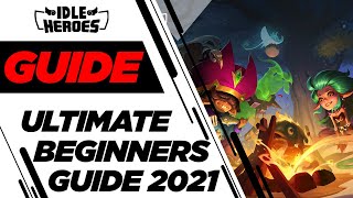 Idle Heroes  ULTIMATE Beginners Guide 2021 [upl. by Chrystal678]