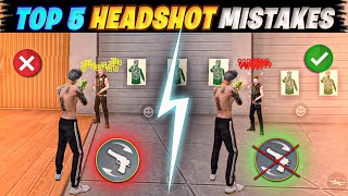 TOP5  HEADSHOT MISTAKES  IN FREE FIRE  HEADSHOT ना लगने का कारन [upl. by Rosena]