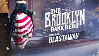 Payday 2  Blastaway Brooklyn Bank Track [upl. by Girardi615]