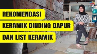 REKOMENDASI KERAMIK DINDING DAPUR DAN LIST KERAMIK [upl. by Ylera]