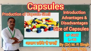 Capsules  Intro  Preparation of Capsule Shell  Capsule Size  Industrial Pharmacy  BP502T  L16 [upl. by Farrell]