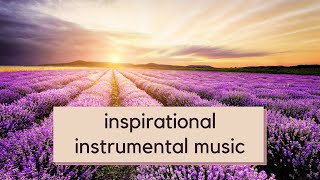 Inspirational Music Instrumental  Calming  Relaxing Instrumental Music [upl. by Joela31]