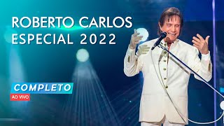 ROBERTO CARLOS ESPECIAL 2022 COMPLETO  HDTV [upl. by Armanda]